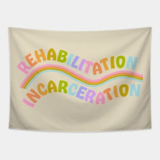 Rehabilitation over incarceration Tapestry