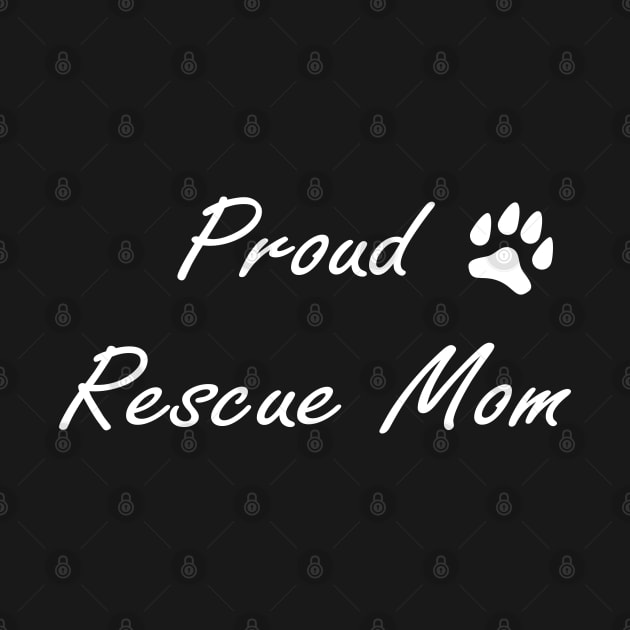 Proud Rescue Mom-Dogs Lover, Gift For Dog Mom by Islanr