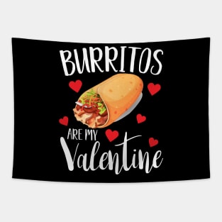 Burritos are my valentine funny gift for foodies Tapestry