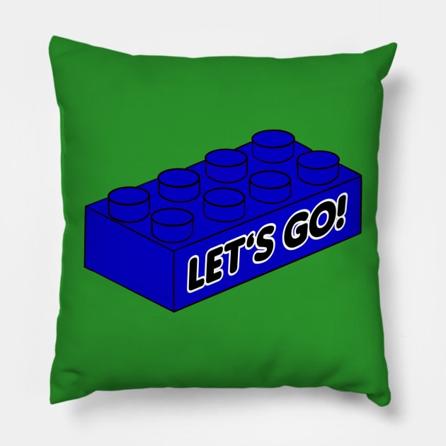 Let’s Go Lego! - funny Lego quotes Pillow by BrederWorks