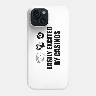 Casino - Easily excited by casinos Phone Case