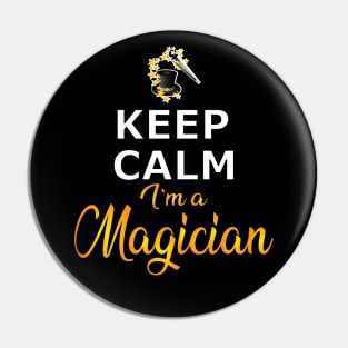 Magician - Keep calm I'm a magician Pin