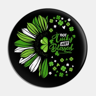 Clover Leaf Not Lucky Just Blessed Typography Pin