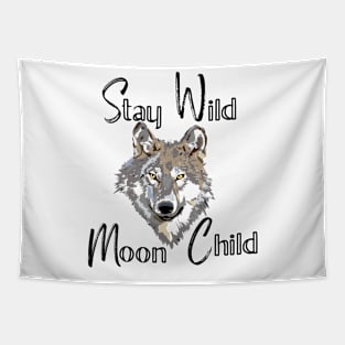 Stay wild, Moon child Tapestry