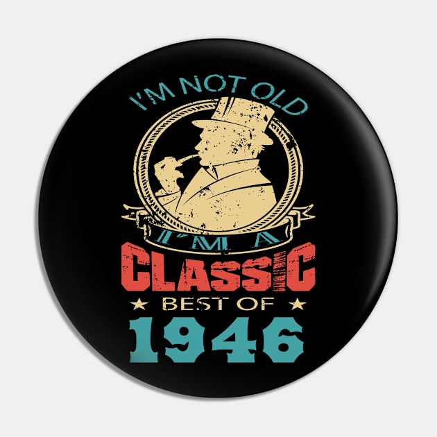 I’m not old. I’m a classic. Best of 1946 Pin by GronstadStore