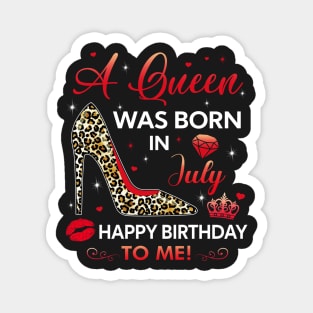 A queen was born in July Magnet