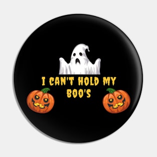 I CANT HOLD MY BOOS Pin