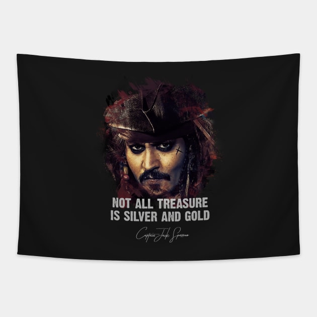 Not All Treasure Is Silver And Gold - JACK SPARROW Tapestry by Naumovski