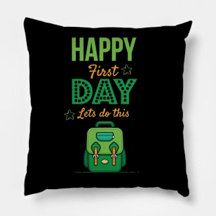 Happy First Day Lets Do this Cute Welcome back to school Teacher Gift For Students kindergarten high school teen girls Pillow