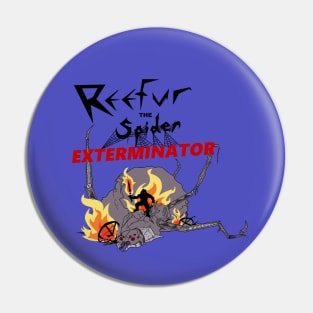 Reefur The Exterminator Pin