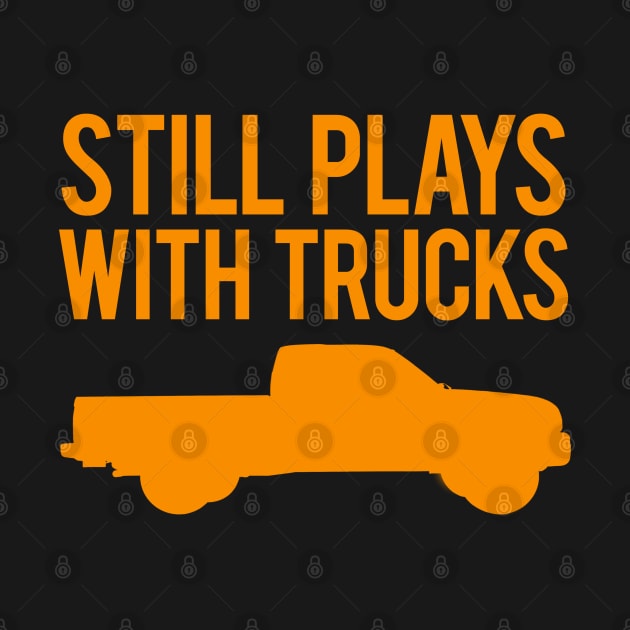 Still Plays With Trucks by VrumVrum