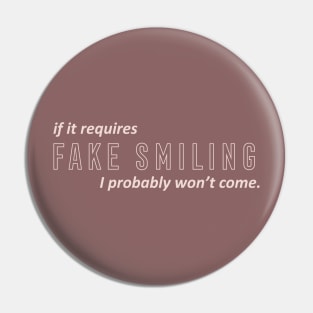 fake smiling Pin