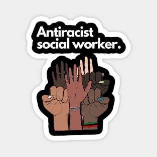 Antiracist Social Worker Magnet