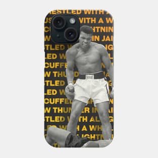 Muhammed Ali | I’ve wrestled with alligators. I’ve tussled with a whale. I done handcuffed lightning. And throw thunder in jail. Phone Case