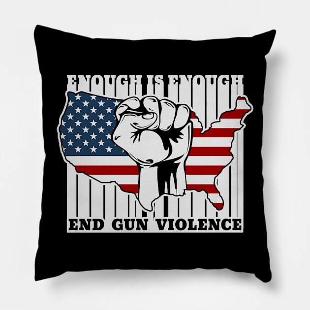 Enough Is Enough End Gun Violence Pillow by RadStar