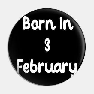 Born In 3 February Pin