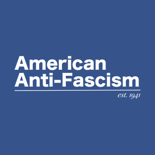 American Anti-Fascism - est. 1941 T-Shirt