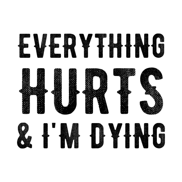 Everything Hurts and I'm Dying by Pufahl