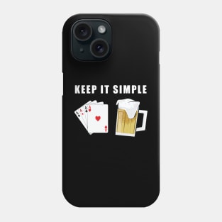 Keep It Simple - Poker and Beer Phone Case