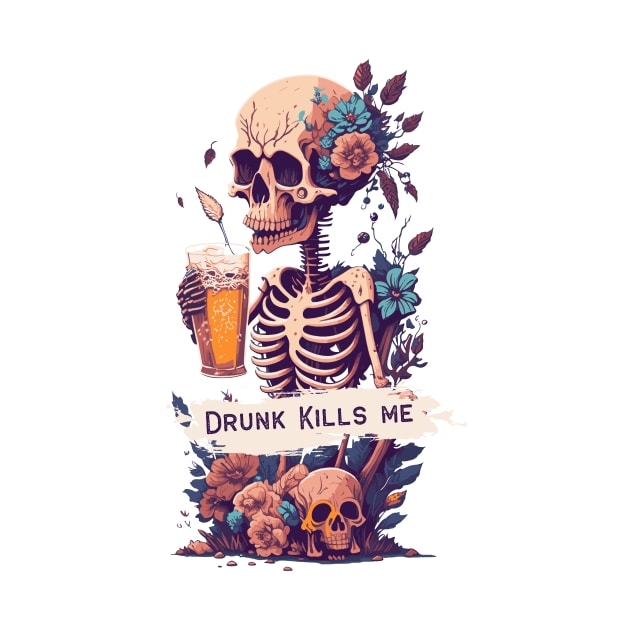 Drunk Kills me, death skull by Instinct wear