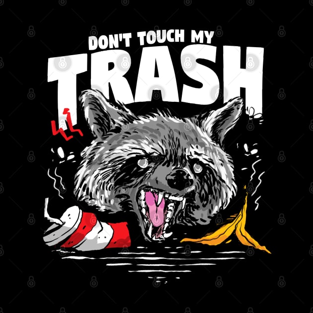 Funny Raccoon Live Fast Eat Trash Don't Touch My Trash by A Comic Wizard