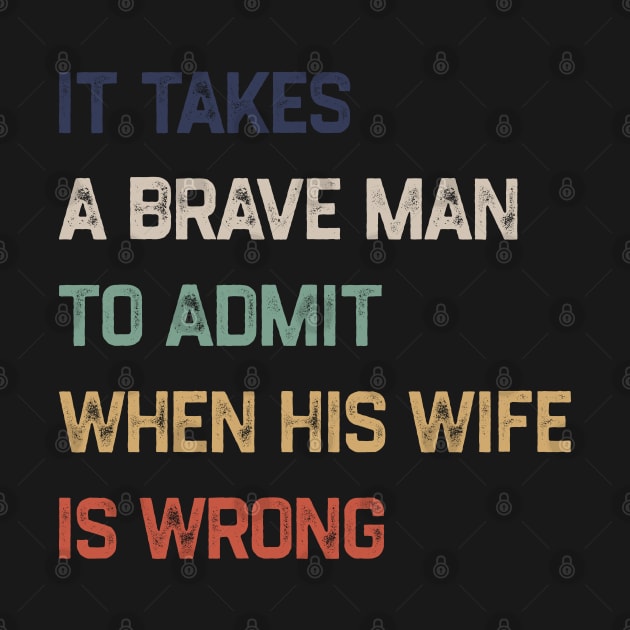 It Takes A Brave Man To Admit When His Wife Is Wrong by kanystiden