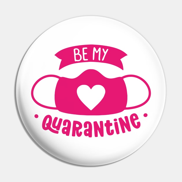 Be my quarantine Pin by thedoomseed