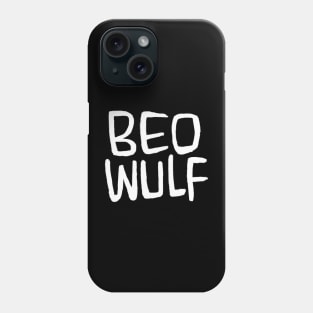 Beo Wulf, Anglo-Saxon Poetry, Old English Verse, Beowulf Phone Case