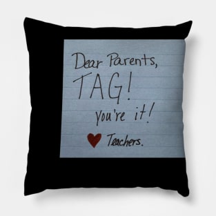 Tag you’re it Pillow
