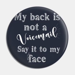 Say it to my face | Narcissist Pin