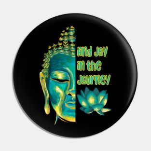 Find Joy in the Journey Half Buddha Face Pin