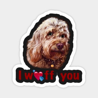 The Best Valentine’s Day Gift ideas 2022, Cavapoo I love you, I woof you, best Valentine’s Day greetings, Cute Cavapoo puppy dog  - cavalier king charles spaniel poodle, I love Cavapoo Magnet