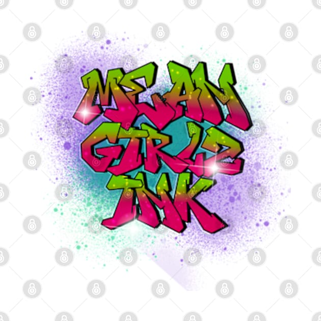 Mean Girlz Graffiti by Lemon Disco Designs