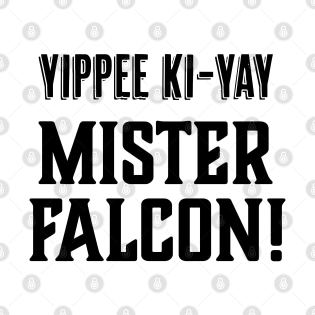 Yippee Ki-Yay Mister Falcon! by MovieFunTime