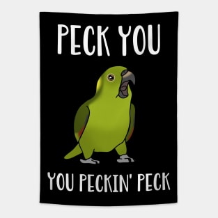 Peck you, You peckin PECK - Funny Yellow Naped Amazon Parrot Tapestry