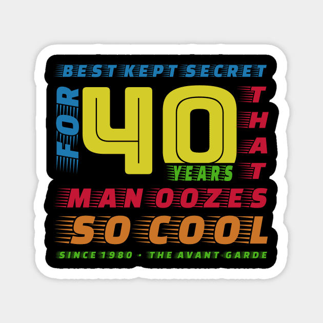 Best Kept Secret For 40 Years Birthday 1980 Magnet by BeyondThat