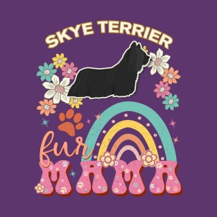 Skye Terrier Fur Mama, Skye Terrier For Dog Mom, Dog Mother, Dog Mama And Dog Owners T-Shirt