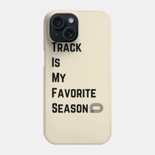 Track is my favorite season Phone Case