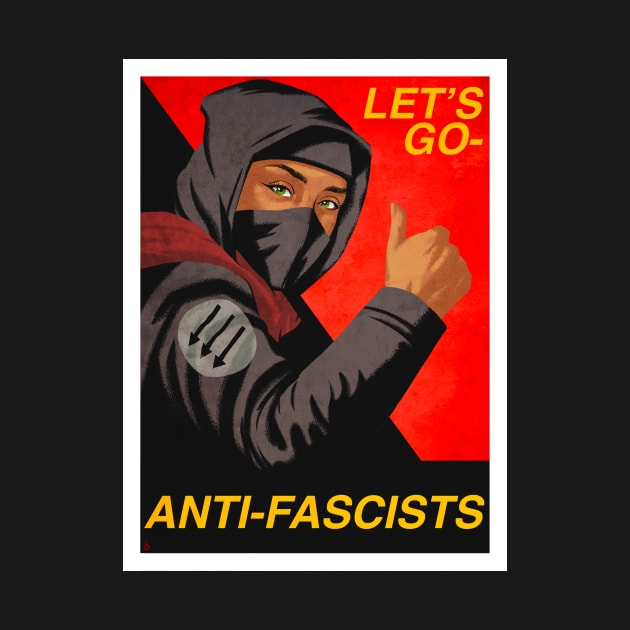 LET'S GO ANTI-FASCISTS by DSTRBO