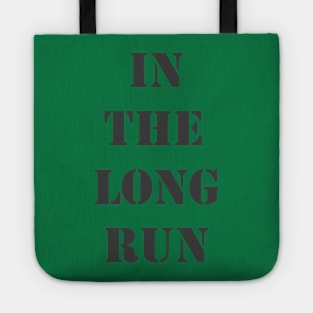 In The Long Run Tote