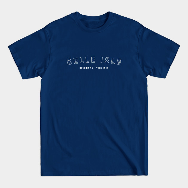 Disover Belle Isle - Belle Isle - T-Shirt