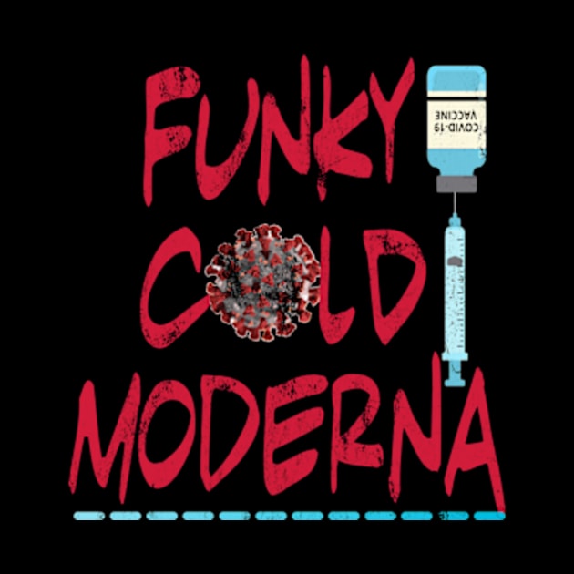 Funky Cold Moderna by pjsignman