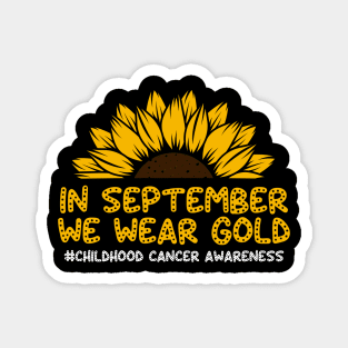 In September We Wear Sunflower Childhood Cancer Awareness Magnet