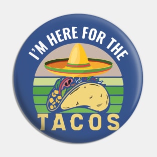 i'm here for the tacos1 Pin