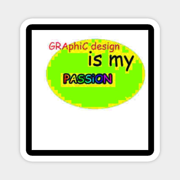 Graphic Design is my Passion Magnet by Kytri