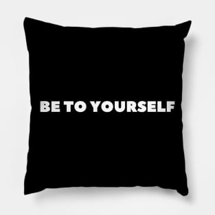 be to yourself Pillow