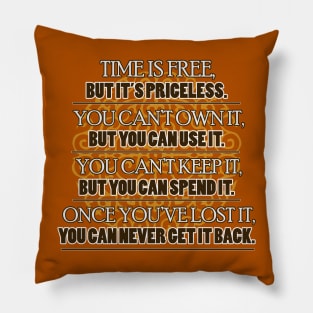 Time is Free, But it is Precious. Pillow