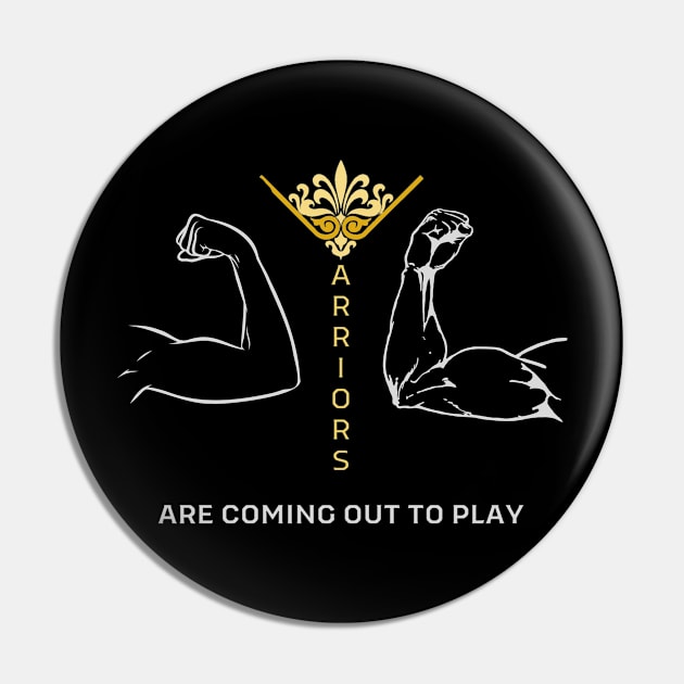 Warriors Are Coming Out to Play Pin by TorrezvilleTees