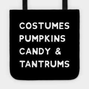 Costumes, Pumpkins, Candy & Tantrums - Funny Halloween Tote