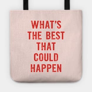 Whats The Best That Could Happen in Pink and Red Tote